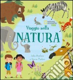 Viaggio nella natura. Con poster. Ediz. illustrata libro