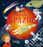 Viaggio nello spazio. Con poster. Ediz. illustrata