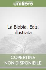 La Bibbia. Ediz. illustrata