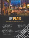 My Paris. Celebri parigini parlano della Ville Lumière. Ediz. illustrata libro di Mattanza Alessandra