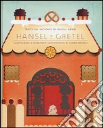 Hansel e Gretel. Ediz. illustrata libro