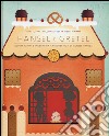 Hansel e Gretel. Ediz. illustrata libro