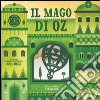 Il mago di Oz. Ediz. illustrata libro