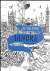 Colouring Londra. 20 tavole da colorare libro