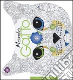 Mondo gatto. Colouring book libro