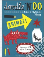 Animali. Doodle'n'do. The original. Ediz. illustrata libro