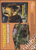 Il tirannosauro e i dinosauri carnivori. Dinosauri 3D. Ediz. illustrata. Con Puzzle libro