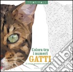 Gatti. 60 disegni geometrici che fanno le fusa. Colora tra i numeri. Ediz. illustrata