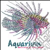 Aquarium. Insoliti ritratti del mondo marino libro