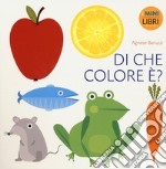 Di che colore è? I minilibri. Ediz. a colori libro