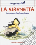 La sirenetta da Hans Christian Andersen. Ediz. a colori