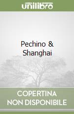 Pechino & Shanghai libro