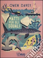 Matti per gli squali. Ediz. a colori libro