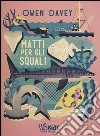 Matti per gli squali. Ediz. a colori libro