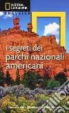 I segreti dei parchi nazionali americani libro