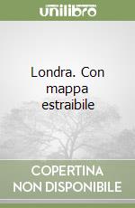Londra. Con mappa estraibile libro