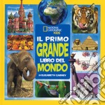 Il primo grande libro del mondo. Ediz. a colori libro