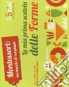 La mia scatola Montessori delle forme. Montessori un mondo di conquiste. Con gadget libro