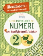 Il mio primo libro dei numeri. Montessori: un mondo di conquiste. Ediz. a colori