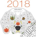 Cani coloring. Calendario da muro 2018 libro