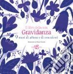 Il libro della mia gravidanza. 9 mesi di attesa e di emozioni libro