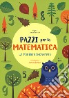 La foresta incantata. Pazzi per la matematica. Con adesivi. Ediz. a colori libro