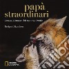 Papà straordinari. Lezioni d'amore dal regno animale. Ediz. a colori libro di Hamilton Bridget E.