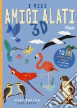 I miei amici alati 3D. Ediz. a colori libro