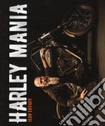 Harley mania. Ediz. illustrata libro