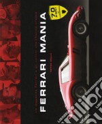 Ferrari mania. Ediz. illustrata libro