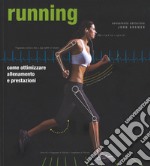 Running. Come ottimizzare allenamento e prestazioni