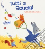 Tutti a scuola! Ediz. a colori