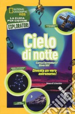 Cielo di notte. Cerca l'avventura! Divertiti! Ediz. a colori