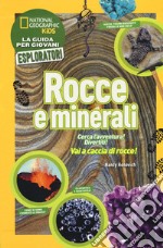 Rocce e minerali. Cerca l'avventura! Divertiti! Ediz. a colori libro