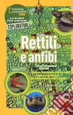 Rettili e anfibi. Cerca l'avventura! Divertiti! Ediz. a colori