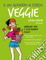 Il mio quaderno di esercizi. Veggie libro