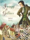 I viaggi di Gulliver da Jonathan Swift. Ediz. integrale libro