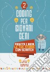 Coding per giovani geni. Ediz. a colori. Vol. 2: Progetta le tue storie con Scratch libro di Figus Valentina