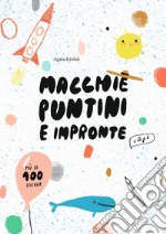 Macchie, puntini e impronte. Con adesivi. Ediz. a colori