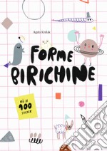 Forme birichine. Con adesivi. Ediz. a colori