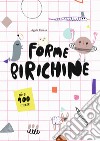 Forme birichine. Con adesivi. Ediz. a colori libro di Krolak Agata