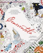 Cenerentola. Colouring book. Ediz. illustrata. Con Poster libro