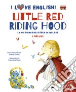 Little Red Riding Hood da un racconto dei fratelli Grimm. Livello 2. Ediz. italiana e inglese. Con audiolibro libro