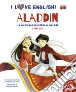 Aladdin racconto tratto da Le mille e una notte. Livello 2. Ediz. italiana e inglese. Con File audio per il download libro