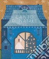 Canto di Natale da Charles Dickens. Ediz. a colori libro