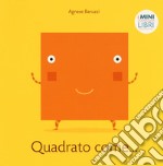 Quadrato come... I minilibri. Ediz. a colori libro