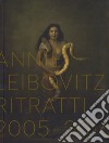 Ritratti 2005-2016. Ediz. illustrata libro di Leibovitz Annie