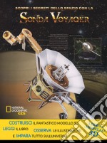 Scopri i segreti dello spazio con la sonda Voyager. Ediz. a colori. Con gadget libro