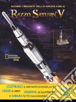 Scopri i segreti dello spazio con il razzo Saturn V. Ediz. a colori. Con gadget libro