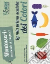 La mia prima scatola dei colori. Montessori: un mondo di conquiste. Ediz. a colori. Con gadget. Con Poster libro